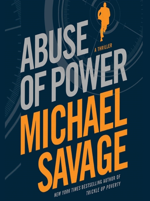 Title details for Abuse of Power by Michael Savage - Available